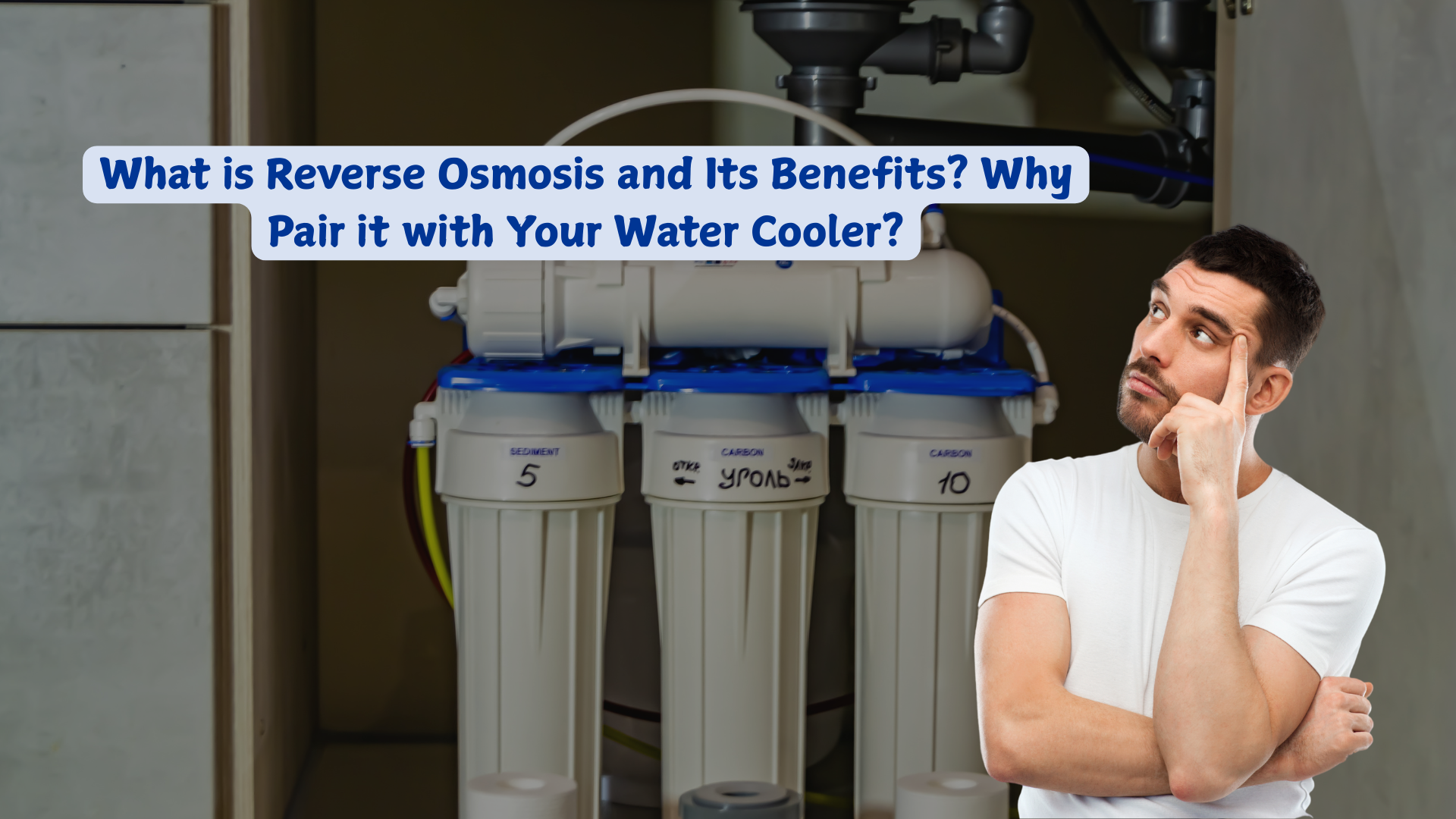 WHAT IS REVERSE OSMOSIS AND ITS BENEFITS? WHY PAIR IT WITH YOUR WATER COOLER?